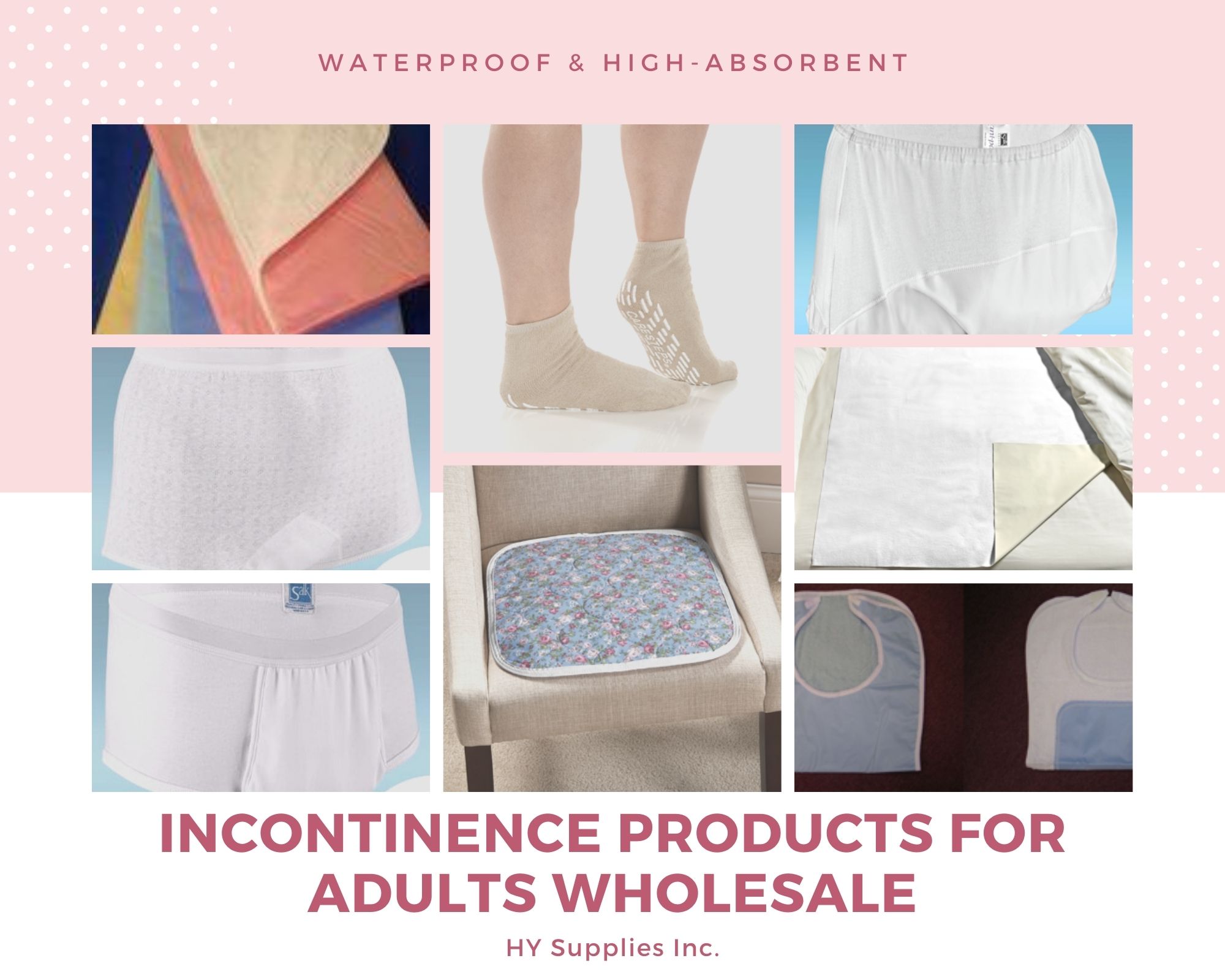 Incontinence Products for Adults and Seniors HY Supplies Inc